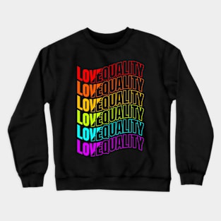 Colorful Love And Equality LGBTQ Pride Month Crewneck Sweatshirt